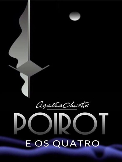 Title details for Poirot e os Quatro (traduzido) by Agatha Christie - Available